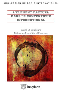 Sada El Boudouhi; — L'lment factuel dans le contentieux international