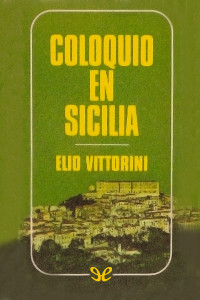 Elio Vittorini — Coloquio en Sicilia
