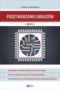 zbiorowa Praca; — Przetwarzanie obrazw grafiki 2D