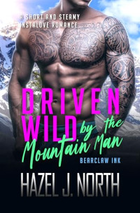 Hazel J. North — Driven Wild by the Mountain Man