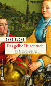 Fuchs, Anna [Fuchs, Anna] — Das gelbe Hurentuch