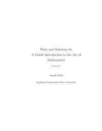 Joseph E. Fields — Hints and Solutions for A Gentle Introduction to the Art of Mathematics