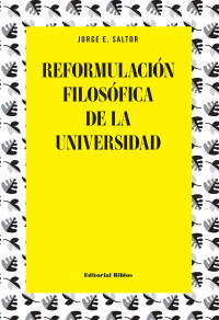 Jorge E. Saltor; — Reformulacin filosfica de la universidad