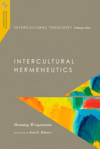 Henning Wrogemann — Intercultural Theology, Volume One