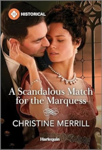 Christine Merrill — A Scandalous Match for the Marquess