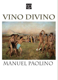 Manuel Paolino — Vino Divino (Italian Edition)