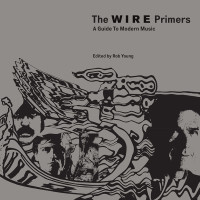 Rob Young; — The Wire Primers