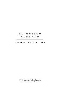 Conde Leon Tolstoi [Tolstoi, Conde Leon] — El músico Alberto