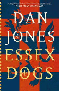 Dan Jones — Essex Dogs (Essex Dogs Trilogy #01)
