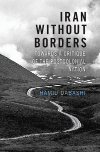 Hamid Dabashi; — Iran Without Borders