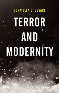 Di Cesare, Donatella; — Terror and Modernity