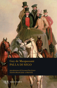 Guy de Maupassant — Palla di sego. Testo francese a fronte