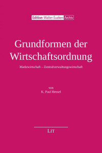 K. Paul Hensel; — Grundformen der Wirtschaftsordnung