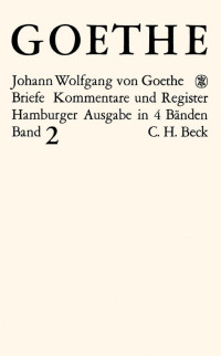 Johann Wolfgang von Goethe — Goethes Briefe und Briefe an Goethe Bd. 2: Briefe der Jahre 1786-1805