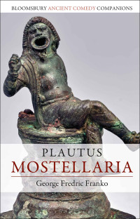 George Fredric Franko; — Plautus: Mostellaria