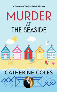 Catherine Coles — Murder at the Seaside (Tommy and Evelyn Christie Mystery 8)