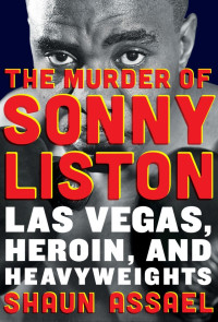 Shaun Assael [Assael, Shaun] — The Murder of Sonny Liston