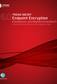 Trend Micro — Trend Micro Endpoint Encryption 6.0: Installations- und Migrationshandbuch