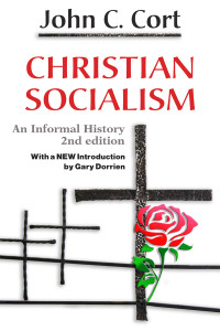 Cort, John C.; — Christian Socialism: An Informal History, With an New Introduction by Gary Dorrien