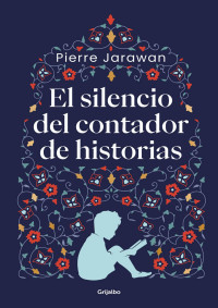 Pierre Jarawan — El silencio del contador de historias