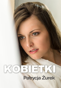 Patrycja Żurek — Kobietki