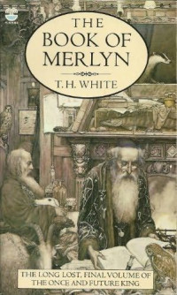 Terence H_ White — Camelot 05 — El Libro De Merlin(c.1)