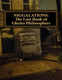 MINGO, DERRICK — NIGGALATIONS: The Lost book of Ghetto Philosophers