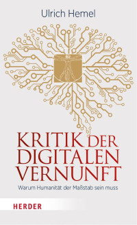 Ulrich Hemel — Kritik der digitalen Vernunft