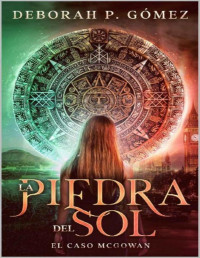 Deborah P. Gómez — La Piedra Del Sol