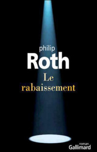 Philip Roth — Le rabaissement