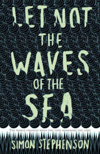 Simon Stephenson — Let Not the Waves of the Sea