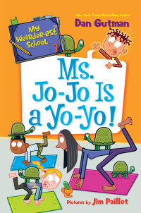 Dan Gutman — Ms. Jo-Jo Is a Yo-Yo!