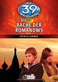 Carman, Patrick — 39 Zeichen 05 - Die Rache der Romanows