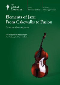 Bill Messenger — Elements of Jazz: From Cakewalks to Fusion