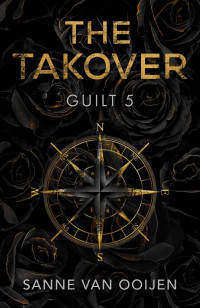 Sanne van Ooijen — The Takeover - Guilt #5