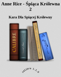 Kara Dla Spiącej Królewny — Anne Rice - Śpiąca Królewna 2