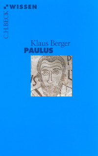 Klaus Berger — Paulus (Beck'sche Reihe)