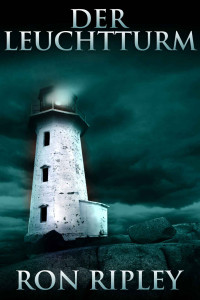 Ripley, Ron & Street, Scare — Der Leuchtturm: Übernatürlicher Horror mit gruseligen Geistern und Spukhäusern (Berkley Street-Serie 2) (German Edition)