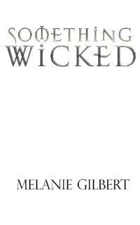 Melanie Gilbert — Something Wicked