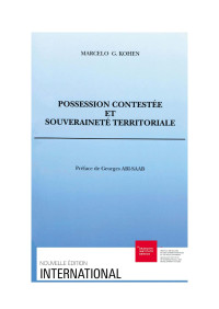 Marcelo G. Kohen — Possession contestée et souveraineté territoriale