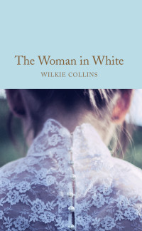 Wilkie Collins — The Woman in White