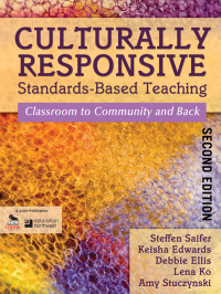 Saifer, Steffen; & Keisha Edwards & Debbie Ellis & Lena Ko & Amy Stuczynski — Culturally Responsive Standards-Based Teaching