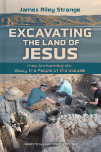 James Riley Strange; — Excavating the Land of Jesus