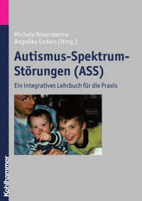 Michele Noterdaeme & Angelika Enders (Hrsg.) — Autismus-Spektrum-Störungen