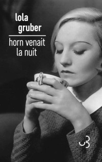 Lola Gruber — Horn venait la nuit