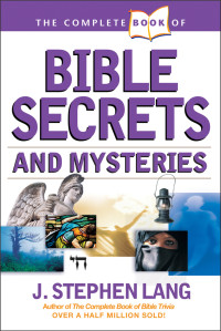 J. Stephen Lang; — The Complete Book of Bible Secrets and Mysteries