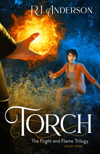 R.J. Anderson — Torch (The Flight and Flame Trilogy #3)