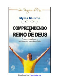 Myles Munroe — Compreendendo o Reino de Deus