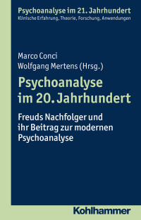 Marco Conci, Wolfgang Mertens — Psychoanalyse im 20. Jahrhundert