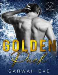 Sarwah Eve — Golden Puck: A Hockey Romance (Lust & Hockey Book 1)